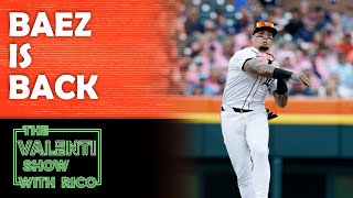 Javy Baez Is Back With The Tigers | The Valenti Show with Rico