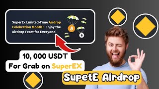 SuperEX Airdrop for the Month | Share from 10,000 USDT airdrop Giveaway on SuperEX Crypto Exchange