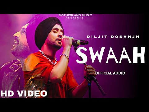 Diljit Dosanjh - Swaah (Official Video) | Diljit Dosanjh New Punjabi Song 2023