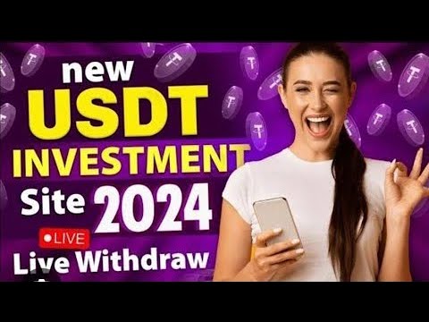 New USDT Site 2024 | Best Usdt Investment Website | New Usdt Mining Site | New Usdt Earning Website