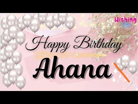 Happy Birthday Ahana🎂||Birthday wishes with Name||#wishingstar