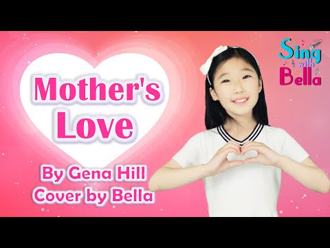 Mother's Day Song- A Mother's Love- Gena Hill - Cover by Bella with Lyrics | Sing with Bella