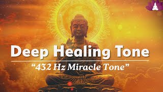 432Hz Miracle Tone ✨ Raise Positive Vibrations ✨ Healing Frequency 432hz ✨ Positive Energy Boost