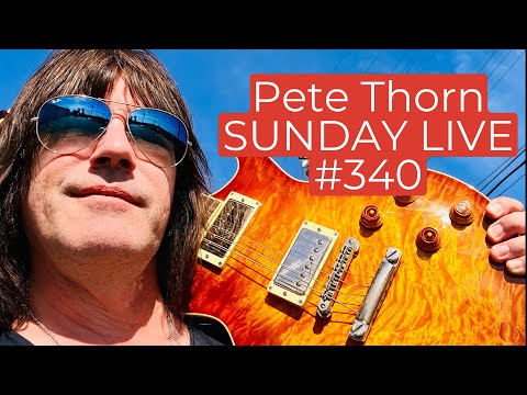 PETE THORN SUNDAY LIVE #340