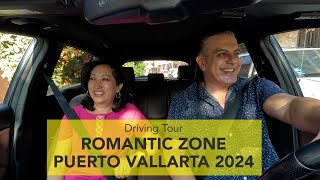 Driving Tour of the Most Popular Neighborhood in Puerto Vallarta: Romantic Zone 2024