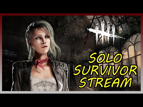 The Solo Survivor Experience! | Dead by Daylight Live Stream