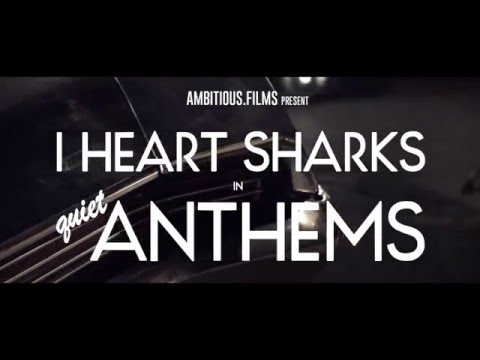 I Heart Sharks - Drive (Quiet Anthems)