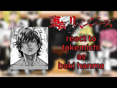 Tokyo revengers | react to | takemichi as •| Baki hanma |• part 1/?? ❤️‍🔥❤️‍🔥 |/🇵🇭🇺🇲 | au |