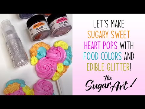 Let's Make Sugary Sweet Heart Pops with Fun Colors with Food Colors and Edible Glitter!