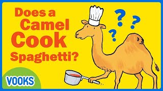 Does A Camel Cook Spaghetti?! | Read Aloud Kids Books | Vooks Narrated Storybooks