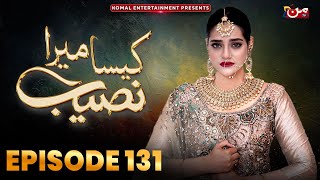 Kaisa Mera Naseeb | Episode 131 | Namrah Shahid - Waqas Sattar | MUN TV Pakistan