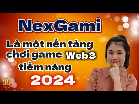 Review NexGami là một nền tảng chơi game Web3 tiềm năng 2024