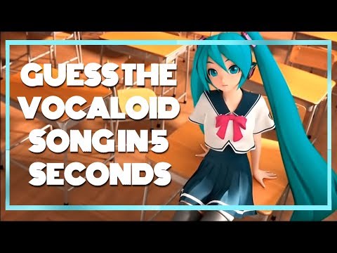 GUESS THE VOCALOID SONG IN 5 SECONDS