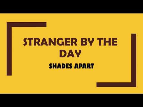 Stranger By The Day Lyrics  Shades Apart