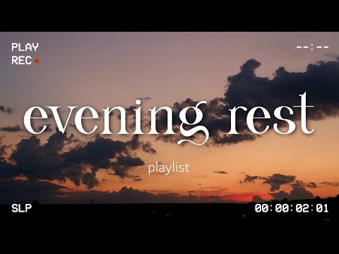 🌙 evening rest while watching the sunset after a hard and stressful day ✨ // chill comfort playlist