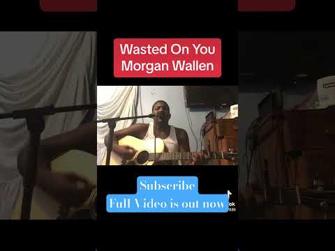 Wasted On You - Morgan Wallen #acousticcover