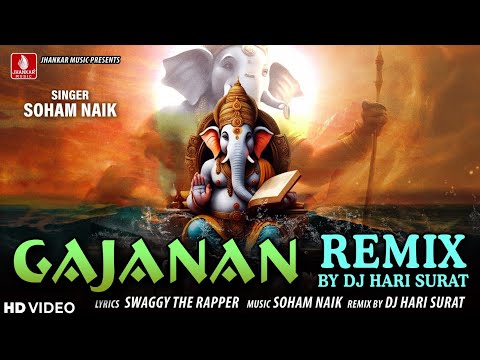 Gajanan (Remix) Soham Naik, Swaggy The Rapper | Dj Hari Surat | New Ganpati Dj Song 2024