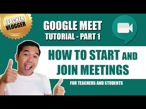 GOOGLE MEET TUTORIAL for Teachers and Students | Part 1 | Starting a Meeting and Joining a Meeting