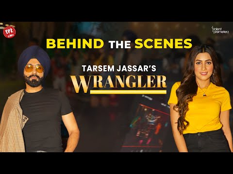 WRANGLER | Behind the scene | Tarsem Jassar  Aditi Aarya  Deep Jandu  👍 2022