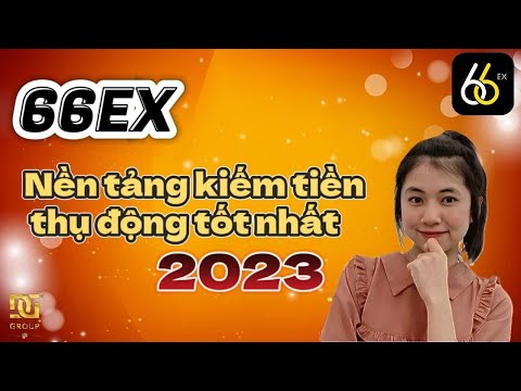 66EX nền tảng kiếm tiền thụ động tốt nhất 2023