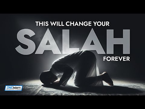 This Will Change Your Salah Forever