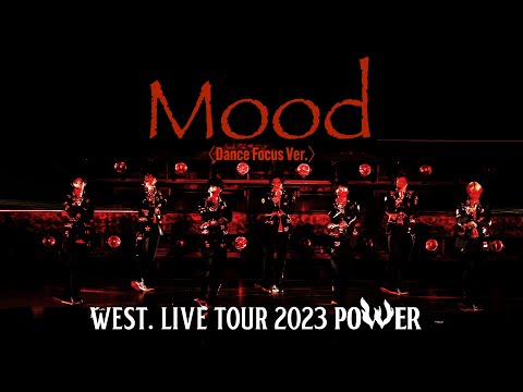 WEST. - Mood〈Dance Focus Ver.〉 from WEST. LIVE TOUR 2023 POWER