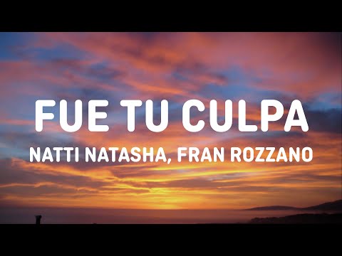 Natti Natasha - Fue Tu Culpa ft. Fran Rozzano