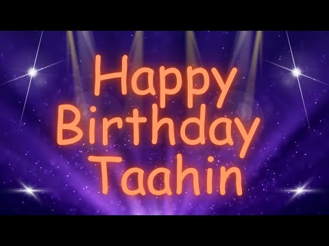 Happy Birthday Taahin 🎉 | A Special Wish Just for You! | Let's Celebrate! 🎂