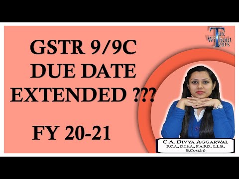 GSTR 9/9C Date Extension - FY 20-21