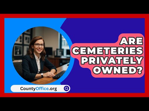 Are Cemeteries Privately Owned? - CountyOffice.org