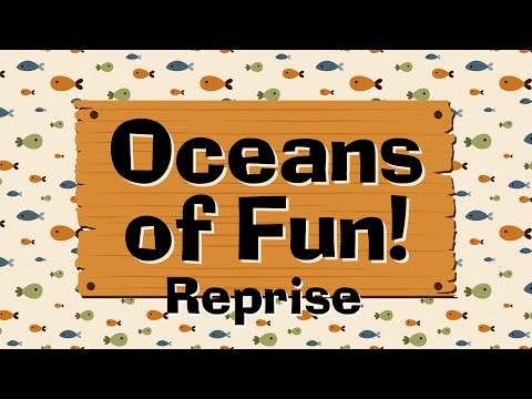 Oceans of Fun Reprise | Go Fish!