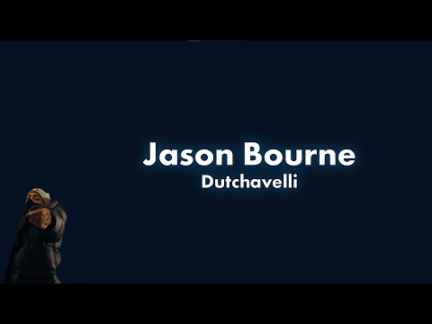 Dutchavelli - Jason Bourne Lyric Video