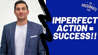 🤑Why “Imperfect Action” is The #1 Key To Your Success In Business & Podcasting! (2019 MUST WATCH)