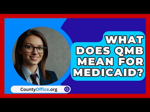 What Does QMB Mean For Medicaid? - CountyOffice.org