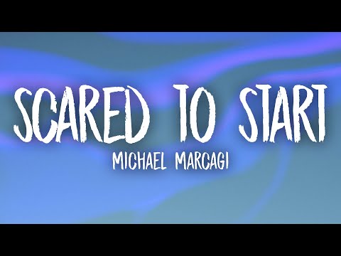 Michael Marcagi - Scared To Start (Lyrics)