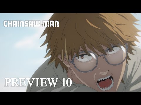 『チェンソーマン』第10話「もっとボロボロ」予告 / CHAINSAW MAN  Preview