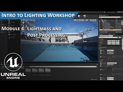 Unreal Engine Lighting Workshop: Lightmass and Post Processing