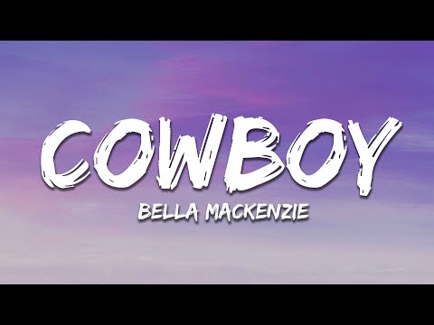 Bella Mackenzie - COWBOY (Lyrics)