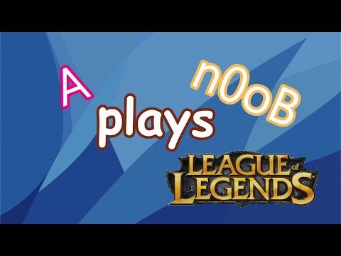 A Noob Plays EP 1 | League of Legends