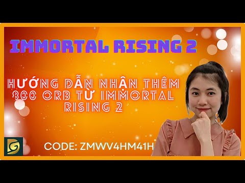 Hướng dẫn tham gia sự kiện của Immortal Rising 2 kiếm 800 ORB miễn phí