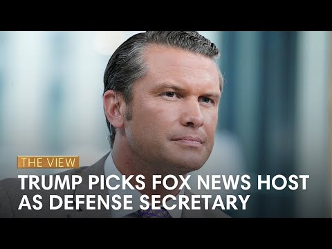 Trump Picks Fox News Host Pete Hegseth As Defense Secretary | The View