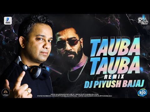 Tauba Tauba Remix | DJ Piyush Bajaj | Bad Newz | Vicky Kaushal | Triptii Dimri | Karan Aujla