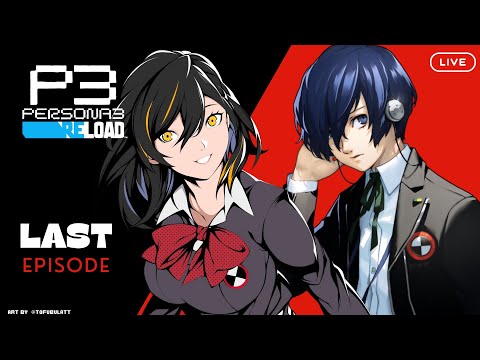 『Persona  3 Reload』SPOILER WARNING!! Last episode is here...〔Dina Mostarterra | LIVIUM〕