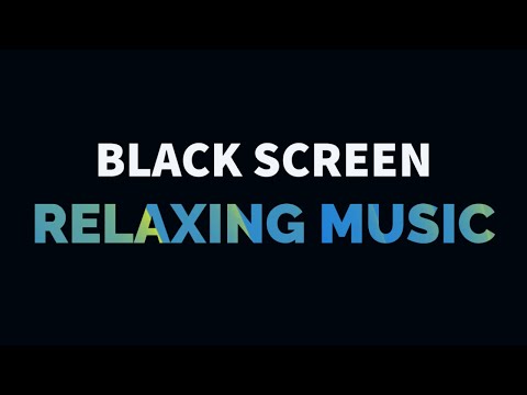 Relaxing Piano Music for Sleep, Relaxation, Meditation, Study, Yoga, Stress Relief | Black Screen