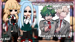 ..💥 “Bakugo’s future students reacts to?” ..🥦 + (bkdk) |MHA/BNHA|GCRV|enjoy!💚🧡|1/2|