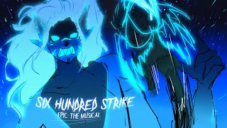 Six Hundred Strike // EPIC: The Musical - FULL animatic (Vengeance Saga)