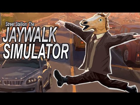 Street Stallion: Jaywalk Simulator