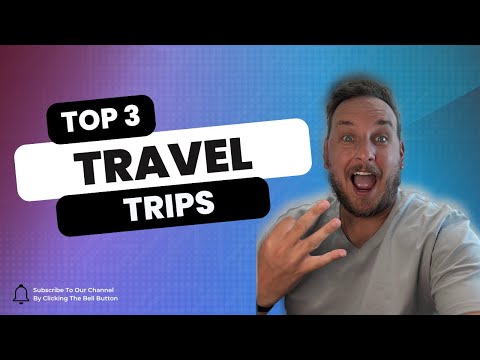 Top 3 Travel Tips for Your Next Vacation