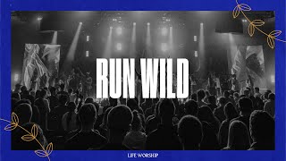 Run Wild | Live | LIFE Worship