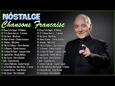 Nostalgie Chansons Francaise - Edith Piaf, Mireille Mathieu, Charles Aznavour, Pierre Bachelet